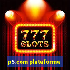 p5.com plataforma